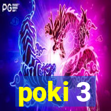 poki 3