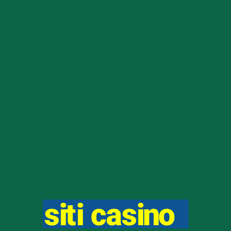 siti casino