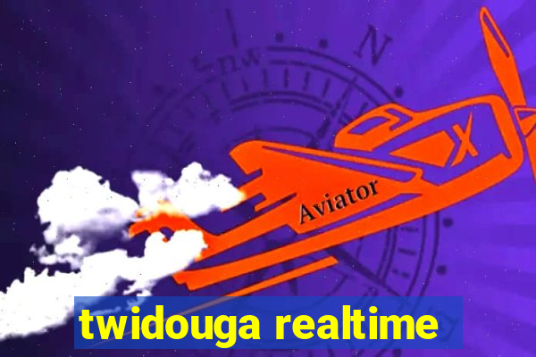 twidouga realtime