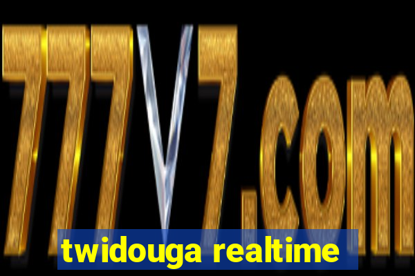 twidouga realtime