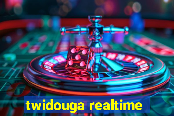 twidouga realtime