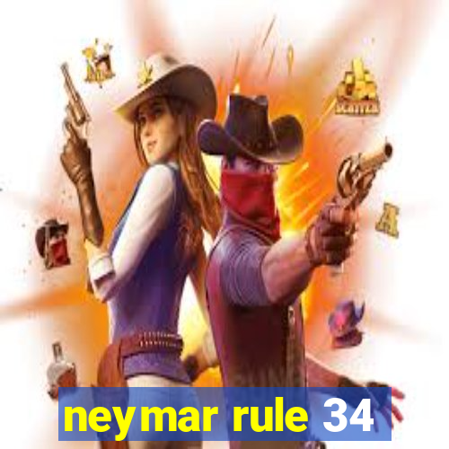 neymar rule 34