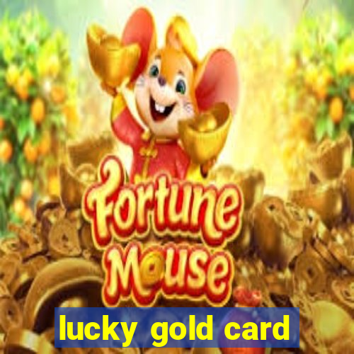 lucky gold card