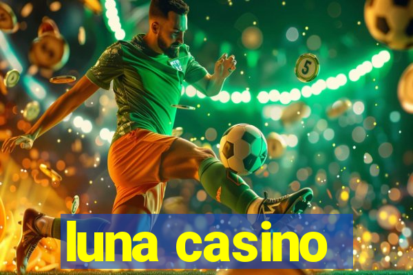 luna casino