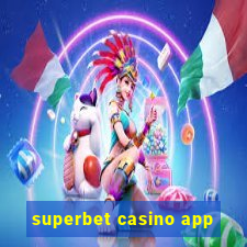 superbet casino app