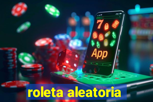 roleta aleatoria