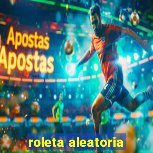 roleta aleatoria