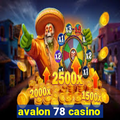 avalon 78 casino