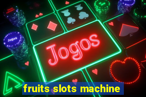 fruits slots machine