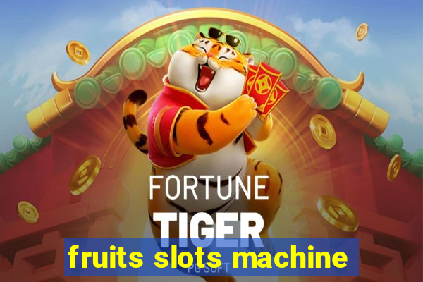 fruits slots machine