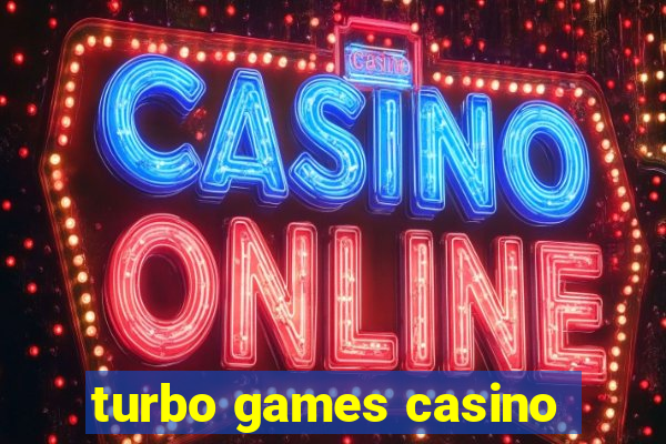 turbo games casino