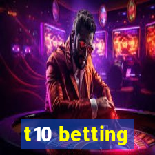 t10 betting