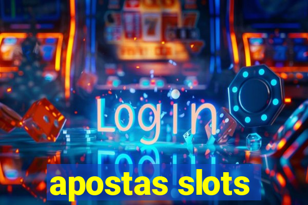 apostas slots