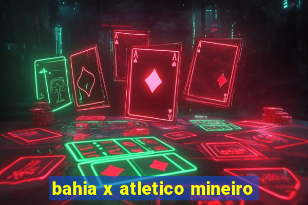 bahia x atletico mineiro