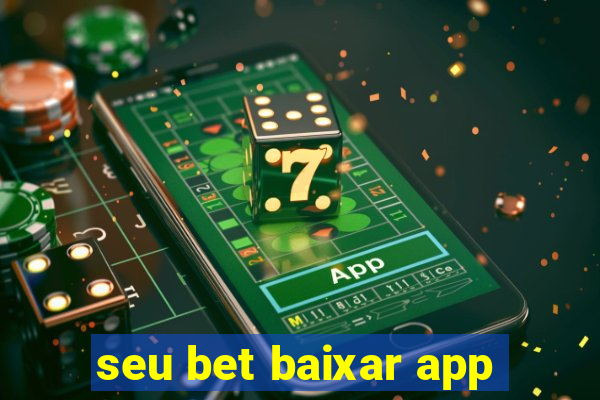 seu bet baixar app