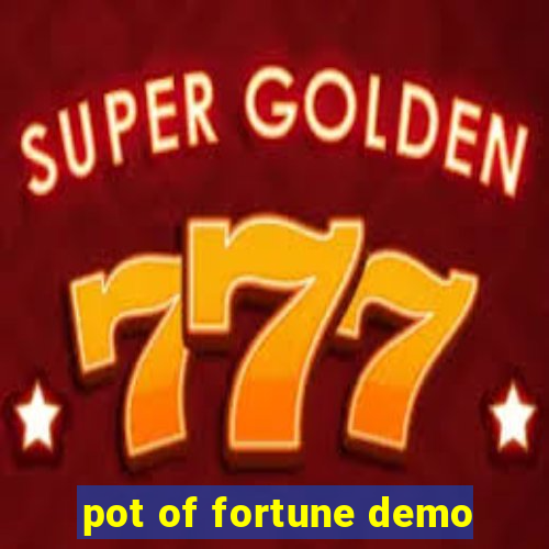 pot of fortune demo