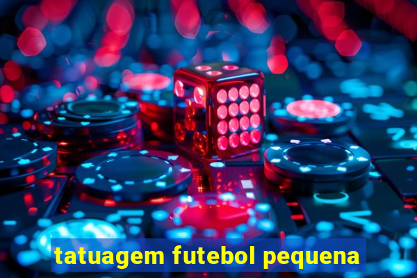 tatuagem futebol pequena