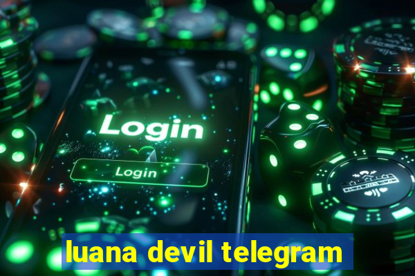 luana devil telegram