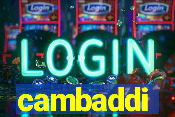 cambaddi