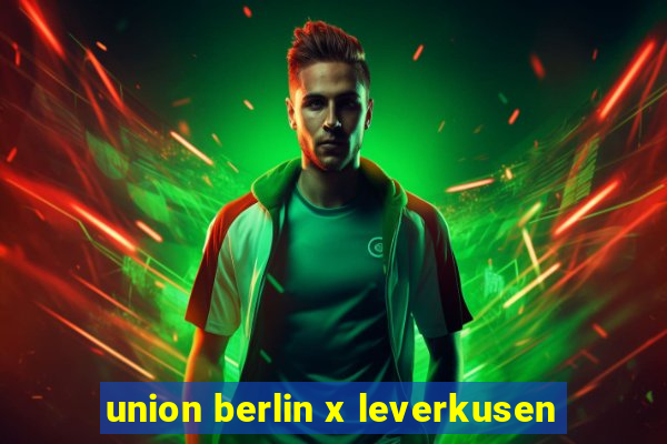 union berlin x leverkusen