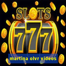 martina olvr videos