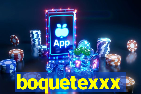 boquetexxx