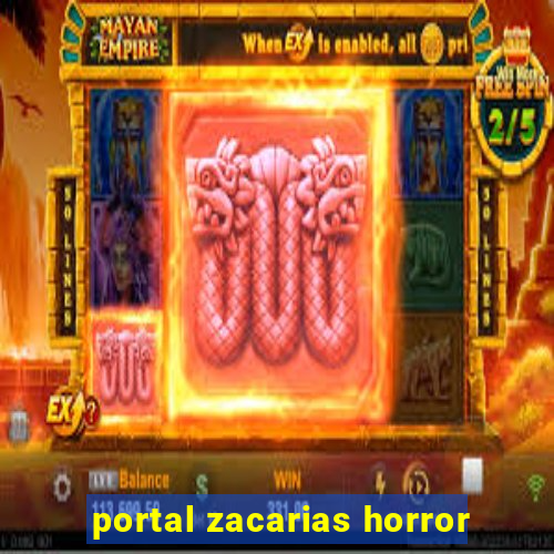 portal zacarias horror