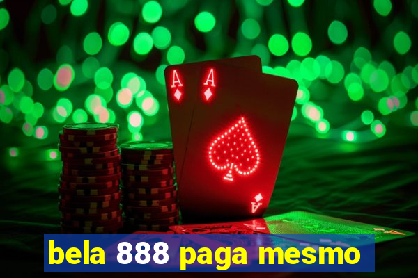 bela 888 paga mesmo