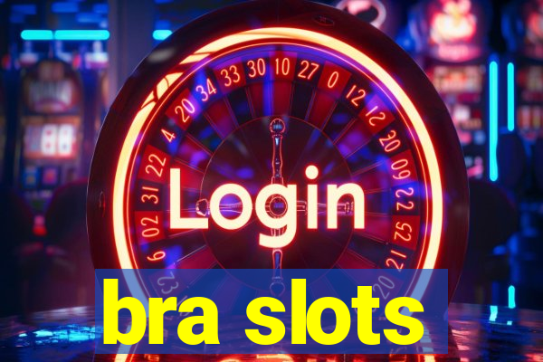 bra slots