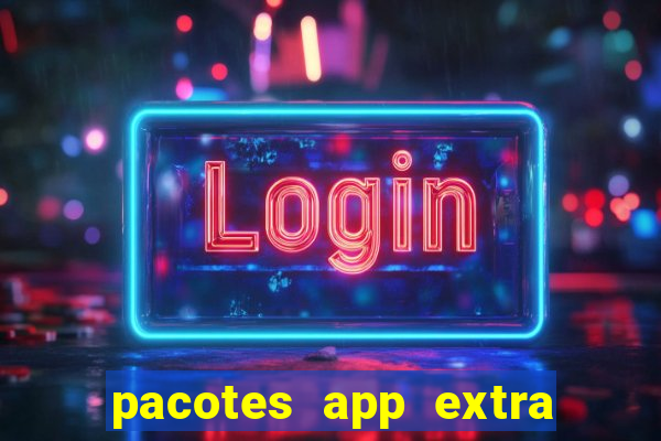 pacotes app extra tim beta