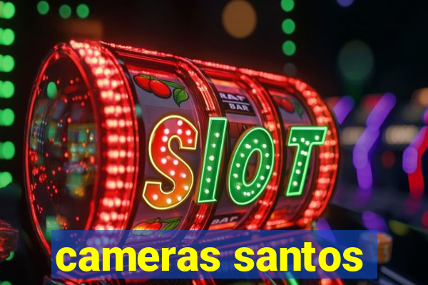 cameras santos