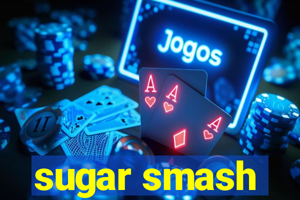 sugar smash