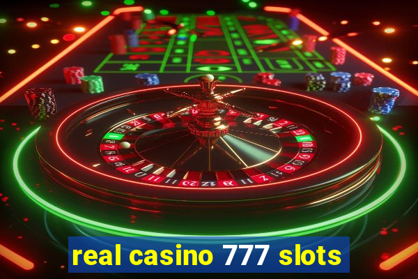 real casino 777 slots