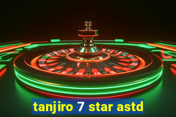 tanjiro 7 star astd