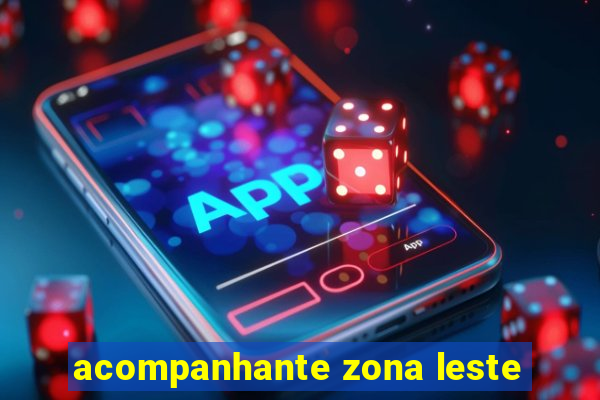 acompanhante zona leste