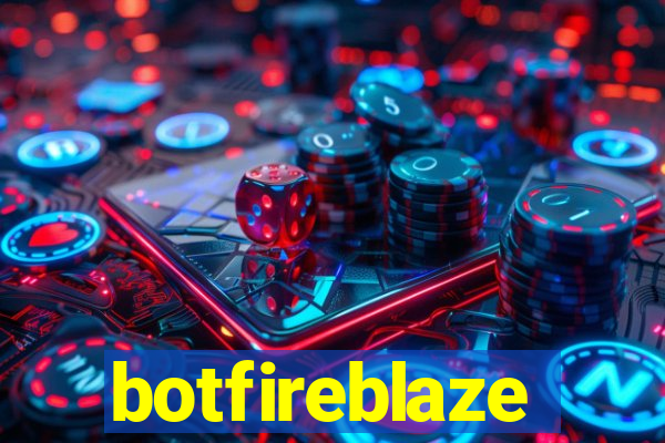 botfireblaze