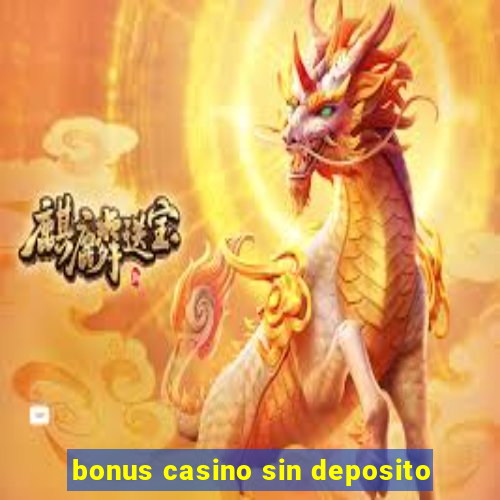 bonus casino sin deposito