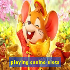 playing casino slots