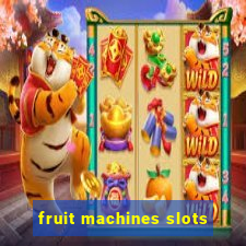 fruit machines slots