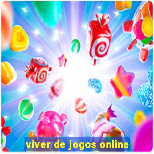 viver de jogos online