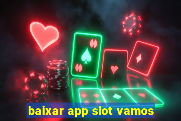 baixar app slot vamos