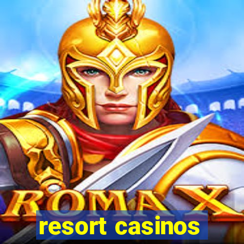 resort casinos