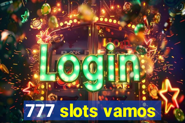 777 slots vamos