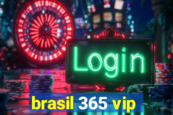 brasil 365 vip