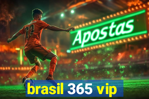 brasil 365 vip