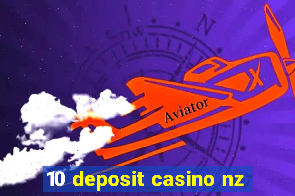 10 deposit casino nz