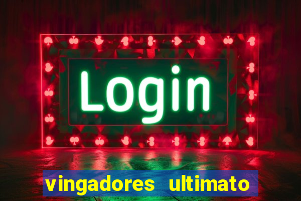 vingadores ultimato dublado download