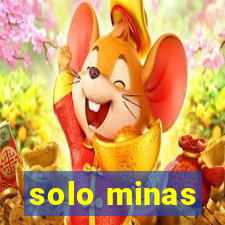 solo minas