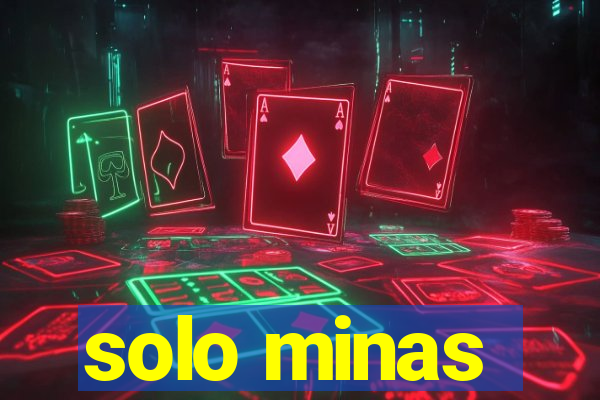 solo minas