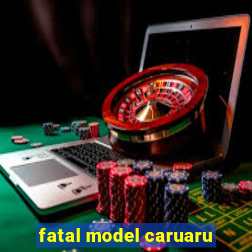 fatal model caruaru